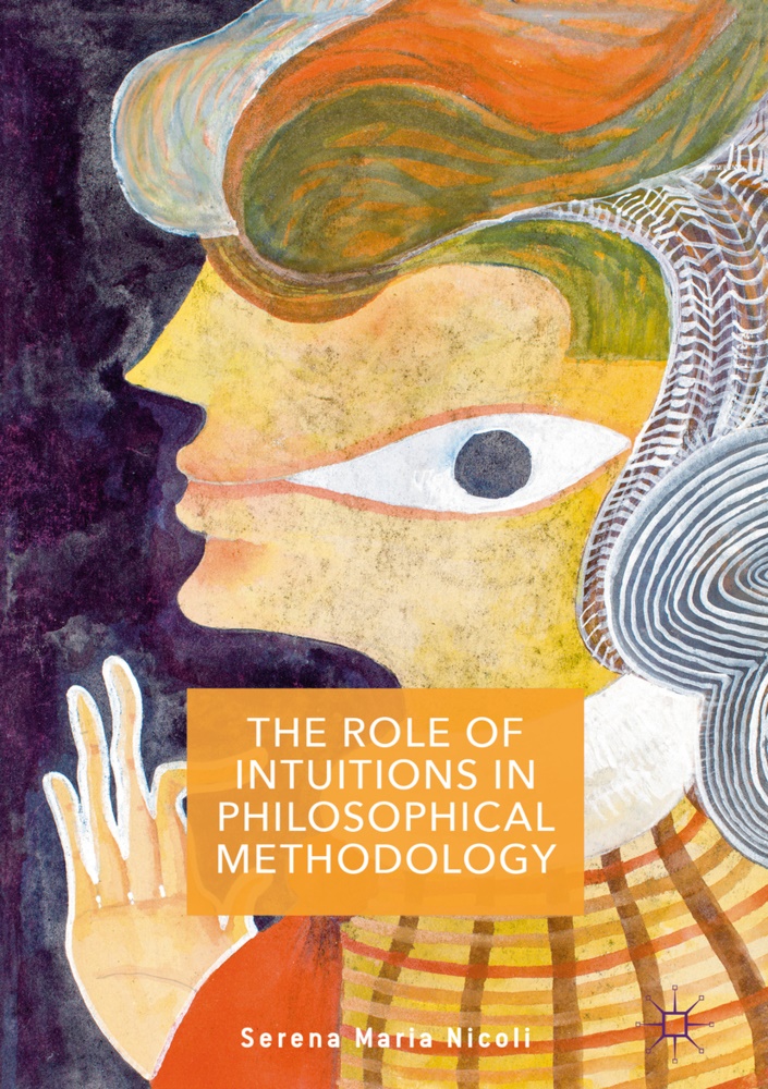 Serena Nicoli, Serena Maria Nicoli - Role of Intuitions in Philosophical Methodology