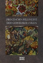 Hans Prinzhorn - Bildnerei der Geisteskranken