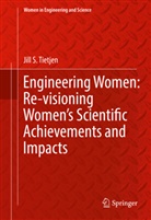 Jill S Tietjen, Jill S. Tietjen - Engineering Women: Re-visioning Women's Scientific Achievements and Impacts
