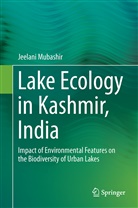 Mubashir Jeelani, Jeelani Mubashir - Lake Ecology in Kashmir, India