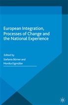 Stefanie Eigmuller Borner, S. Borner, Börner, S Börner, S. Börner, M. Eigmuller... - European Integration, Processes of Change and the National Experience