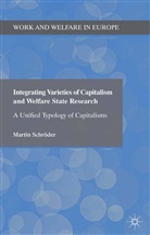 M. Schroder, Martin Schroder, M. Schröder, Martin Schröder - Integrating Varieties of Capitalism and Welfare State Research