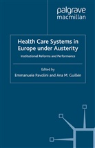 Emmanuele Guillen Pavolini, A. Guillen, Guillén, Guillén, A. Guillén, Pavolini... - Health Care Systems in Europe Under Austerity