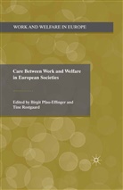 Tine Rostgaard, Pfau-Effinger, B Pfau-Effinger, B. Pfau-Effinger, Rostgaard, Rostgaard... - Care Between Work and Welfare in European Societies