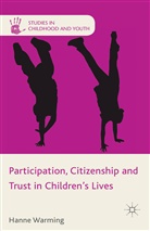 Hanne Warming, Warming, H Warming, H. Warming - Participation, Citizenship and Trust in Children's Lives