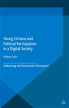 P Collin, P. Collin, Philippa Collin - Young Citizens and Political Participation in a Digital Society