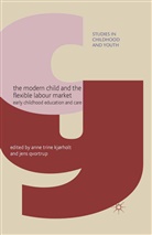 Anne Trine Qvortrup Kjorholt, A. Kjorholt, Kjørholt, A Kjørholt, A. Kjørholt, A. Kjrholt... - Modern Child and the Flexible Labour Market