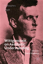 Garry Hagberg, Garry L. Hagberg, Garr L Hagberg, Garry L Hagberg - Wittgenstein on Aesthetic Understanding