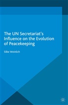 S Weinlich, S. Weinlich, Silke Weinlich - Secretariat''s Influence on the Evolution of Peacekeeping