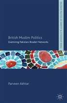 P Akhtar, P. Akhtar - British Muslim Politics