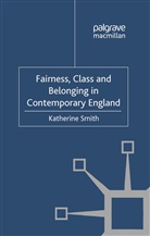 K Smith, K. Smith - Fairness, Class and Belonging in Contemporary England