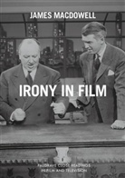 J. MacDowell, James Macdowell - Irony in Film