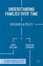 Rosalind Edwards, J. Edwards Holland, R. Edwards, Rosalind Edwards, Holland, J Holland... - Understanding Families Over Time