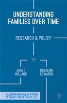 Rosalind Edwards, J. Edwards Holland, R. Edwards, Rosalind Edwards, Holland, J Holland... - Understanding Families Over Time