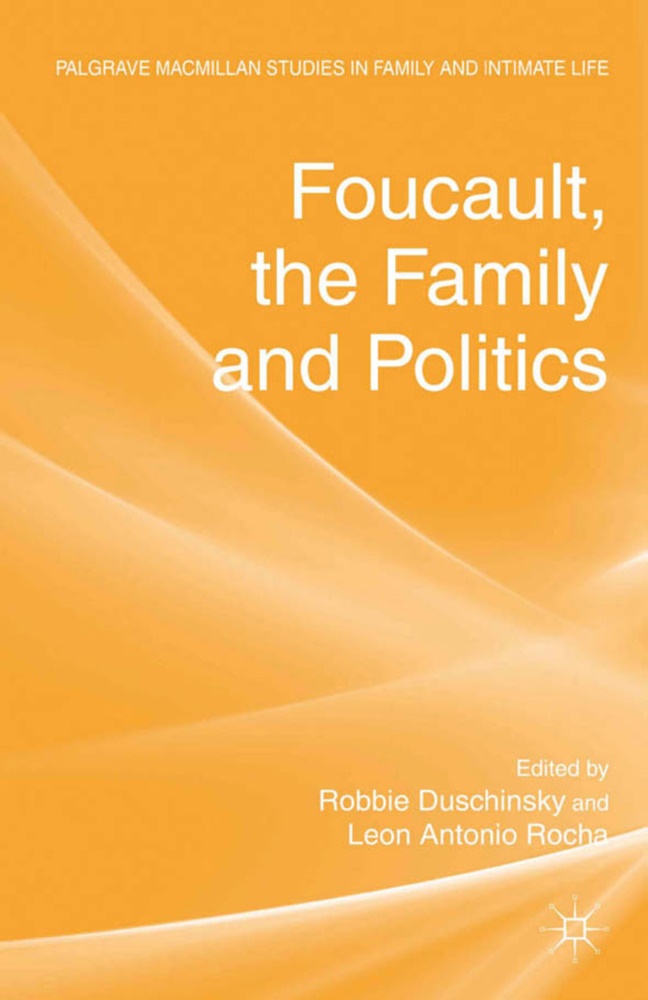 Robbie Rocha Duschinsky, Duschinsky, R Duschinsky, R. Duschinsky, Robbie Duschinsky, … - Foucault, the Family and Politics