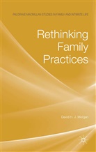 D Morgan, D. Morgan, David H J Morgan Morgan - Rethinking Family Practices
