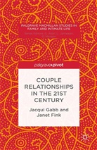 J Fink, J. Fink, Gabb, J. Gabb, Jacqui Gabb, Jacqui Fink Gabb - Couple Relationships in the 21st Century