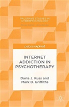 M Griffiths, M. Griffiths, M. Kuss Griffiths, Kuss, D. Kuss, Daria Kuss - Internet Addiction in Psychotherapy