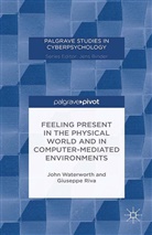 G Riva, G. Riva, G. Waterworth Riva, Waterworth, J. Waterworth, John Waterworth - Feeling Present in the Physical World and in Computer Mediated