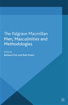 Barbara Pease Pini, Pease, Pease, B. Pease, Pini, B Pini... - Men, Masculinities and Methodologies