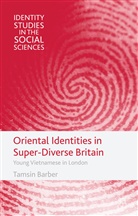 T Barber, T. Barber - Oriental Identities in Super-Diverse Britain