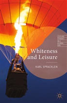 K Spracklen, K. Spracklen, Karl Spracklen - Whiteness and Leisure