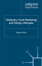 S. Kline, Stephen Kline - Globesity, Food Marketing and Family Lifestyles