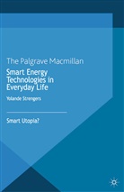 Y Strengers, Y. Strengers, Yolande Strengers - Smart Energy Technologies in Everyday Life