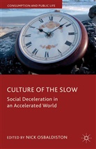 Nick Osbaldiston, Osbaldiston, N Osbaldiston, N. Osbaldiston - Culture of the Slow