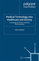 A Faulkner, A. Faulkner, Alex Faulkner - Medical Technology Into Healthcare and Society