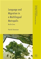 Patrick Stevenson - Language and Migration in a Multilingual Metropolis