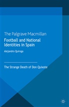 a Quiroga, A. Quiroga, Alejandro Quiroga - Football and National Identities in Spain