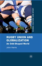 J Harris, J. Harris - Rugby Union and Globalization