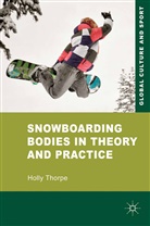 H Thorpe, H. Thorpe, Holly Thorpe - Snowboarding Bodies in Theory and Practice