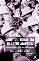 Sieder, R Sieder, R. Sieder, Rachel Sieder - Multiculturalism in Latin America