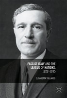 Elisabetta Tollardo - Fascist Italy and the League of Nations, 1922-1935