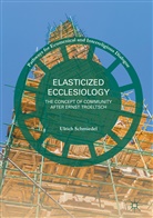 Ulrich Schmiedel - Elasticized Ecclesiology