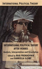 Raia Slomp Prokhovnik, Prokhovnik, R Prokhovnik, R. Prokhovnik, Slomp, Slomp... - International Political Theory After Hobbes