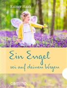 Rainer Haak - Ein Engel sei auf deinen Wegen