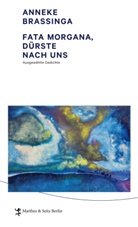 Anneke Brassinga, Ira Wilhelm - Fata Morgana, dürste nach uns!