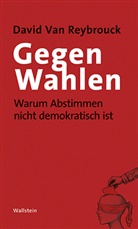David Van Reybrouck, David Van Reybrouck, Arne Braun - Gegen Wahlen