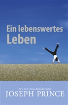 Joseph Prince - Ein lebenswertes Leben