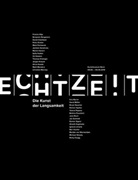 Volke Adolphs, Volker Adolphs, Berg, Stephan Berg - ECHTZEIT. REAL TIME The Art of Slowness