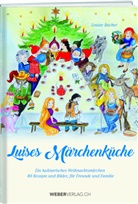 Louise Bucher, Louise Bucher, Louise Illustriert von Bucher - Luises Märchenküche