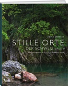 Heinz Storrer - Stille Orte der Schweiz - Verschwiegene Wälder, träumende Seen