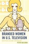 Peter Bjelskou - Branded Women in U.s. Television