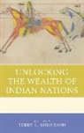 Terry L. Anderson, Terry L Anderson, Terry L. Anderson - Unlocking the Wealth of Indian Nations