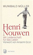 Wunibald Müller, Wunihald Müller - Henri Nouwen - Mit Leidenschaft für das Leben