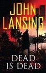 John Lansing - Dead Is Dead