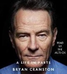 Bryan Cranston, Bryan Cranston - A Life in Parts (Audio book)